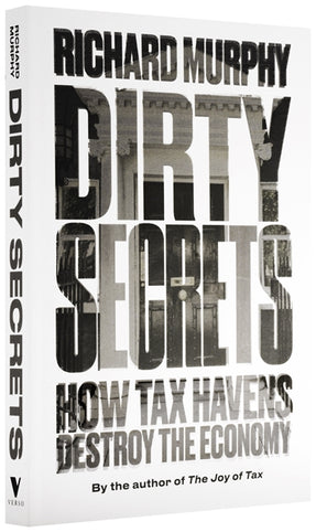 Cover of “Dirty Secrets: How Tax Havens Destroy the Economy”