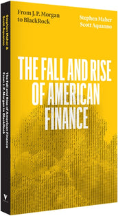 Cover of “The Fall and Rise of American Finance: from J.P. Morgan to Blackrock”