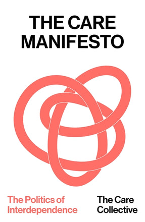 Cover of “The Care Manifesto: The Politics of Interdependence”