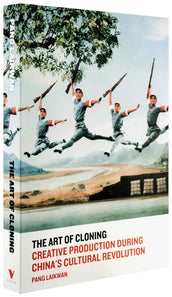 Cover of “The Art of Cloning: Creative Production During China’s Cultural Revolution”