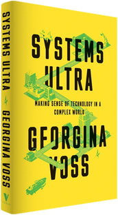 Cover of “Systems Ultra: Making Sense of Technology in a Complex World”