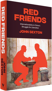 Cover of “Red Friends: Internationalists in China's Struggle for Liberation”