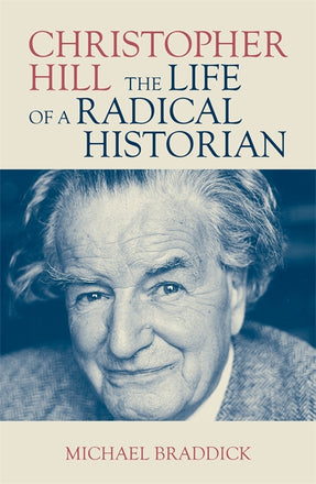 Cover of “Christopher Hill: The Life of a Radical Historian”