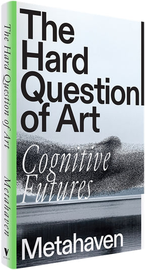 Cover of “The Hard Question of Art: Cognitive Futures”