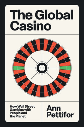 Cover of “The Global Casino: How Wall Street Gambles with People and the Planet”