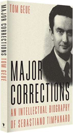 Cover of “Major Corrections: An Intellectual Biography of Sebastiano Timpanaro”