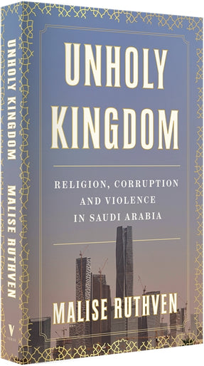 Cover of “Unholy Kingdom: Religion, Corruption and Violence in Saudi Arabia”