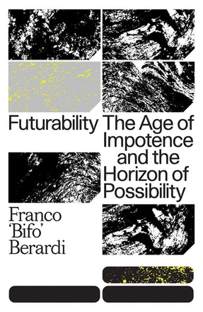 Cover of “Futurability: The Age of Impotence and the Horizon of Possibility”