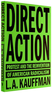 Cover of “Direct Action: Protest and the Reinvention of American Radicalism”