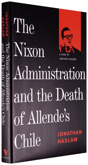 Cover of “The Nixon Administration and the Death of Allende's Chile: A Case of Assisted Suicide”