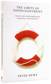 Cover of “The Limits of Disenchantment: Essays on Contemporary European Philosophy”