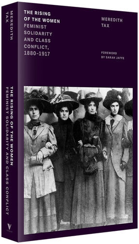 Cover of “The Rising of the Women: Feminist Solidarity and Class Conflict, 1880-1917”