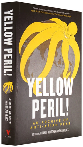 Cover of “Yellow Peril!: An Archive of Anti-Asian Fear”