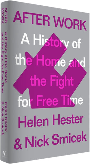 Cover of “After Work: A History of the Home and the Fight for Free Time”