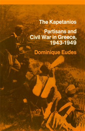 Cover of “The Kapetanios: Partisans and Civil War in Greece, 1943-1949”