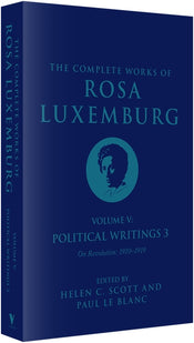 Cover of “The Complete Works of Rosa Luxemburg Volume V: Political Writings 3, On Revolution 1910–1919”