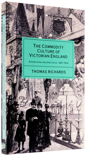 Cover of “The Commodity Culture of Victorian England: Advertising and Spectacle, 1851-1914”