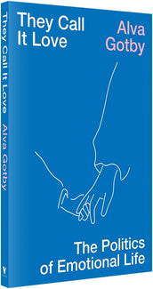 Cover of “They Call It Love: The Politics of Emotional Life”