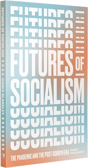 Cover of “Futures of Socialism: The Pandemic and the Post-Corbyn Era”