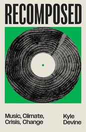 Cover of “Recomposed: Music, Climate, Crisis, Change”