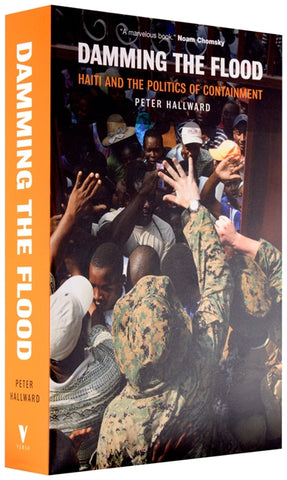 Cover of “Damming the Flood: Haiti and the Politics of Containment”