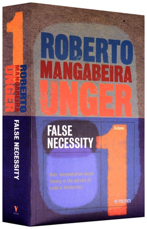 Cover of “Politics, Volume 1 - False Necessity: Anti-Necessitarian Social Theory in the Service of Radical Democracy”