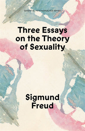Cover of “Three Essays on the Theory of Sexuality: The 1905 Edition”