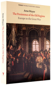 Cover of “The Persistence of the Old Regime: Europe to the Great War”