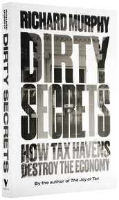 Cover of “Dirty Secrets: How Tax Havens Destroy the Economy”