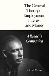 Cover of “The General Theory of Employment, Interest and Money: A Reader's Companion”
