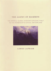 Cover of “The Agony of Mammon: The Imperial Global Economy Explains itself to the Membership in Davos, Switzerland”