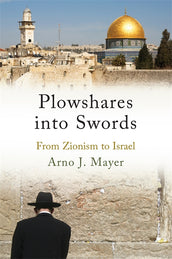 Cover of “Plowshares into Swords: From Zionism to Israel”