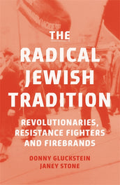 Cover of “The Radical Jewish Tradition: Revolutionaries, Resistance Fighters and Firebrands”