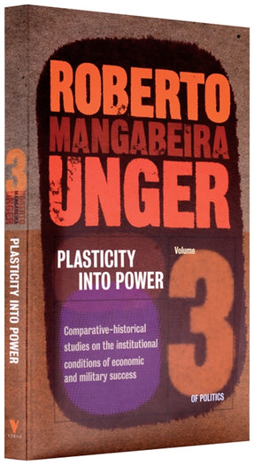 Cover of “Politics, Volume 3 - Plasticity into Power: Comparative-Historical Studies on the Institutional Conditions of Economic and Military Success”