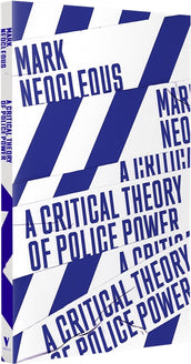 Cover of “A Critical Theory of Police Power: The Fabrication of the Social Order”