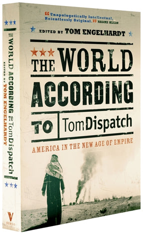 Cover of “The World According to Tomdispatch: America in the New Age of Empire”