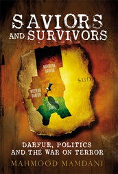 Cover of “Saviours and Survivors: Darfur, Politics and the War on Terror”