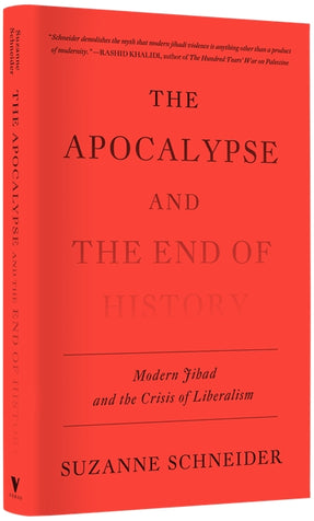 Cover of “The Apocalypse and the End of History: Modern Jihad and the Crisis of Liberalism”