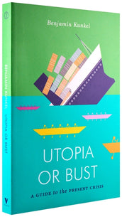 Cover of “Utopia or Bust: A Guide to the Present Crisis”