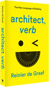 Cover of “architect, verb.: The New Language of Building”