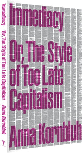 Cover of “Immediacy, or The Style of Too Late Capitalism”