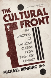 Cover of “The Cultural Front: The Laboring of American Culture in the Twentieth Century”