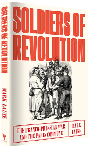 Cover of “Soldiers of Revolution: The Franco-Prussian War and the Paris Commune”