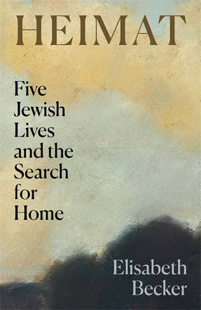 Cover of “Heimat: Five Jewish Lives and the Search for Home”