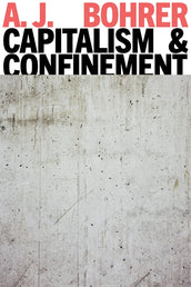 Cover of “Capitalism and Confinement”