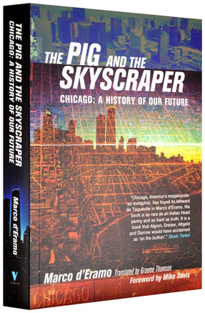 Cover of “The Pig and the Skyscraper: Chicago: A History of Our Future”