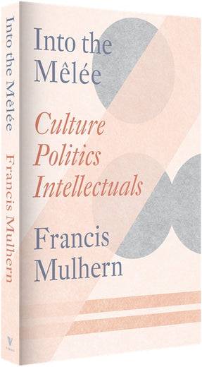 Cover of “Into the Melée: Culture/Politics/Intellectuals”