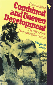Cover of “The Politics of Combined and Uneven Development: The Theory of Permanent Revolution”