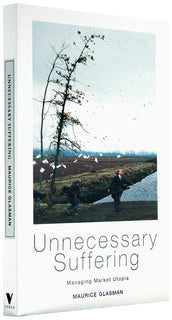 Cover of “Unnecessary Suffering: Management, Markets and the Liquidation of Solidarity”