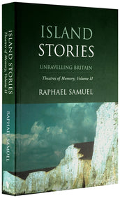 Cover of “Island Stories: Unravelling Britain: Theatres of Memory, Volume II”